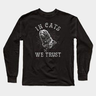 In Cats We Trust Long Sleeve T-Shirt